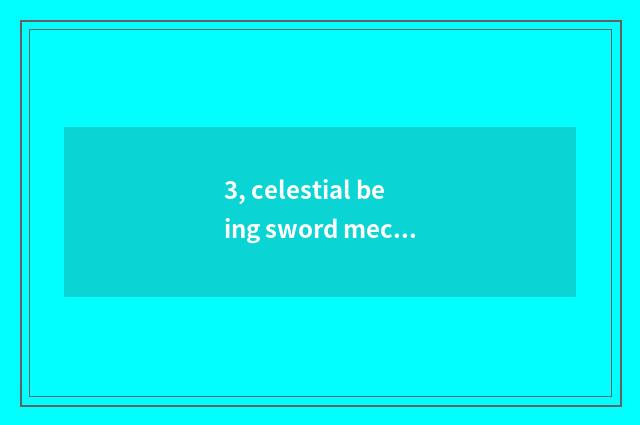 3, celestial being sword mechanism of 3 game game?