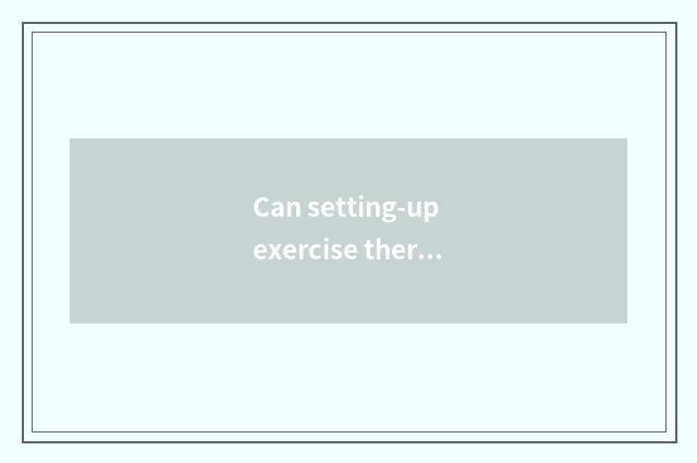Can setting-up exercise there is oxygen rebound?