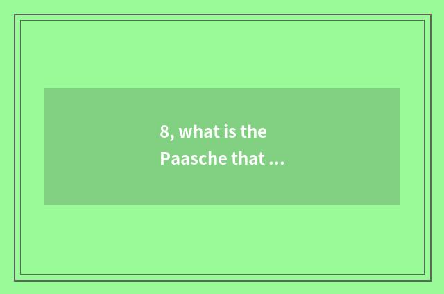 8, what is the Paasche that hold handkerchief high?