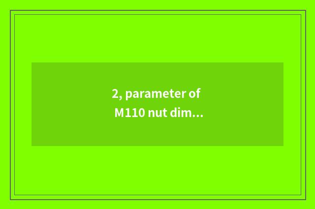 2, parameter of M110 nut dimension?