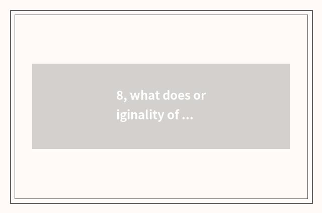 8, what does originality of class culture theme have?