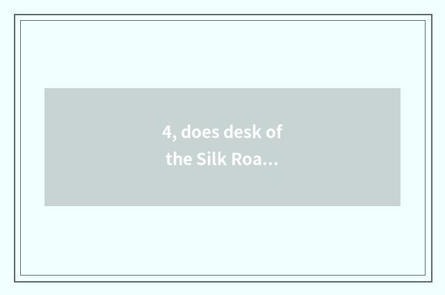 4, does desk of the Silk Road swim is game regular?