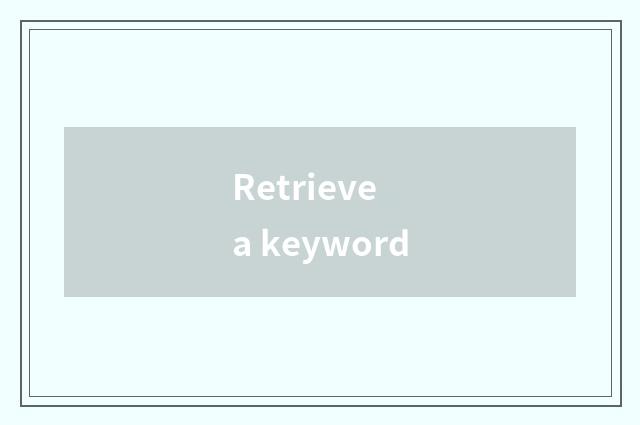Retrieve a keyword