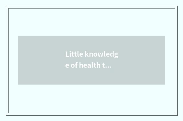 Little knowledge of health thin body?