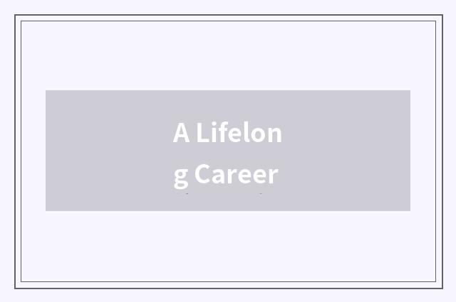 A Lifelong Career