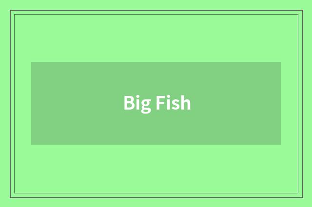 Big Fish