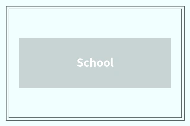 School