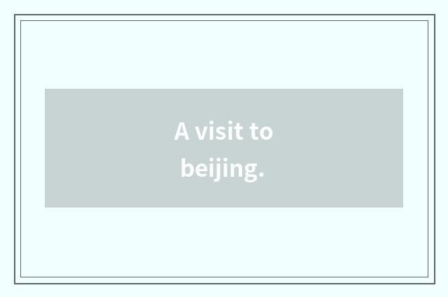 A visit to beijing.