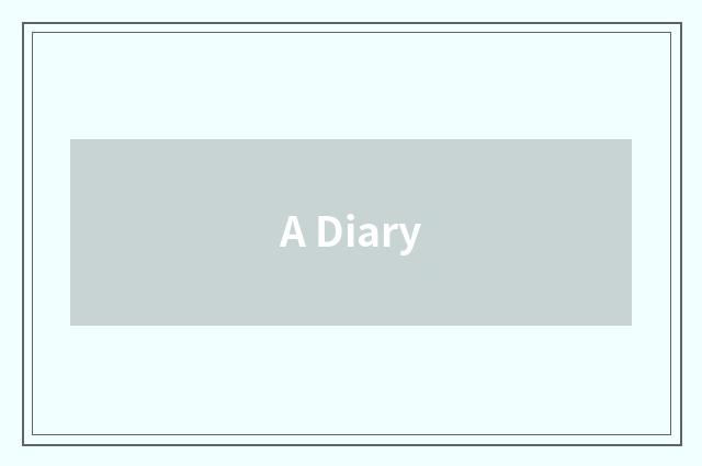 A Diary