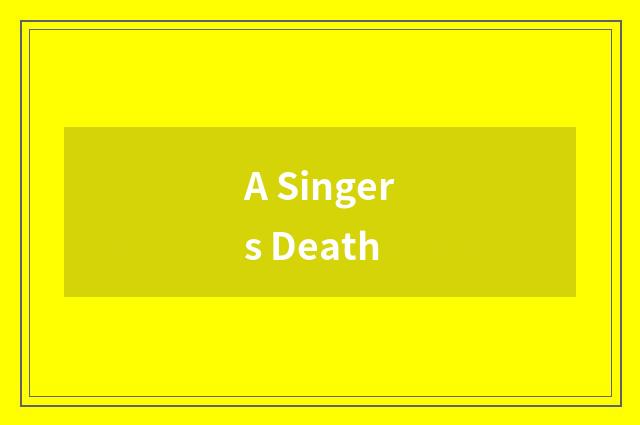 A Singers Death