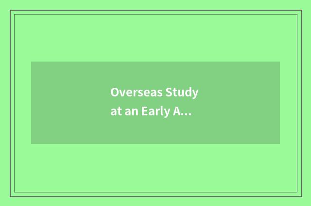 Overseas Study at an Early Age
