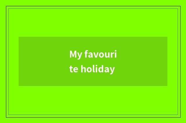 My favourite holiday