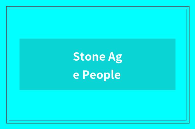 Stone Age People