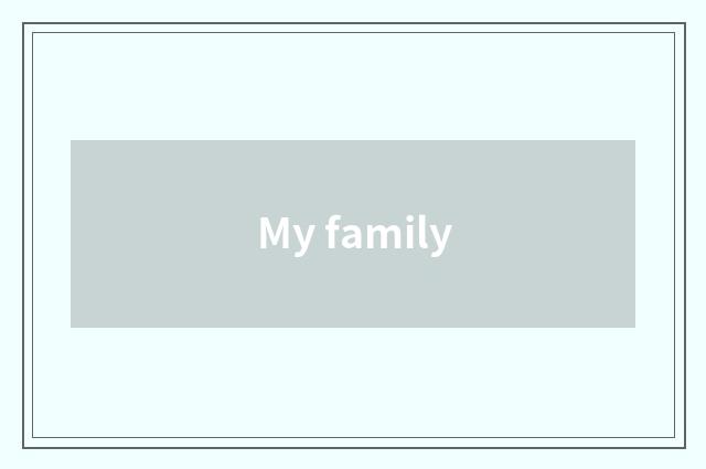 My family