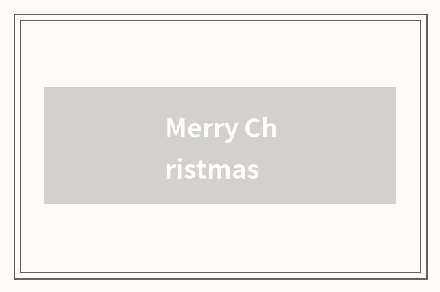 Merry Christmas