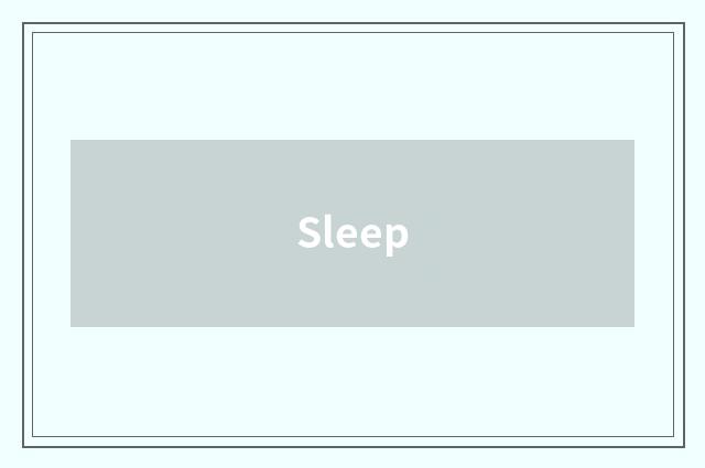 Sleep