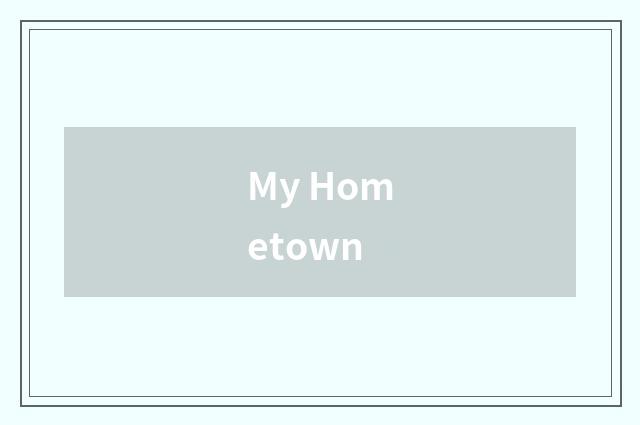 My Hometown